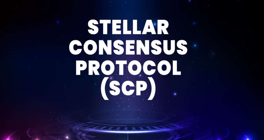 Stellar Consensus Protocol (SCP): The Redefinition of Consensus 